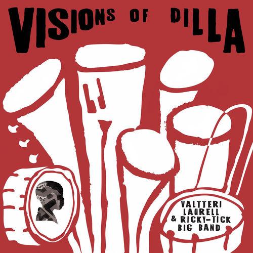 2026 Valtteri Laurell, Ricky-Tick Big Band - Visions of Dilla {BBE Music} [24-44,1]