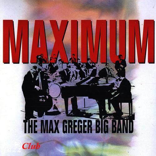 (Big Band, Jazz-Pop) [CD] The Max Greger Big Band - Maximum (1965) - 1999, FLAC (tracks+.cue), lossless