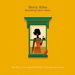 (Mainstream Jazz) [CD] Harry Allen - Something About Jobim - 2015, FLAC (image+.cue), lossless