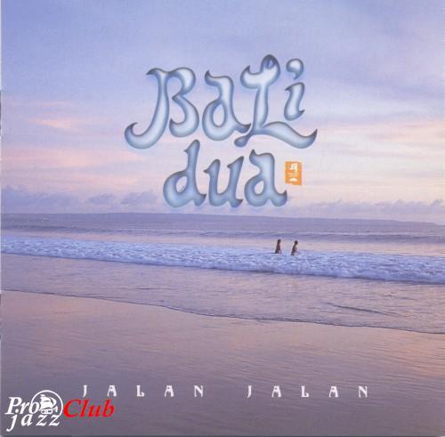 (New-Age) Jalan Jalan - Bali Dua - 2001, APE (image+.cue), lossless