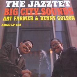 1961 The Art Farmer Benny Golson Jazztet - Big City Sounds {Argo, UMG} [16-44,1]