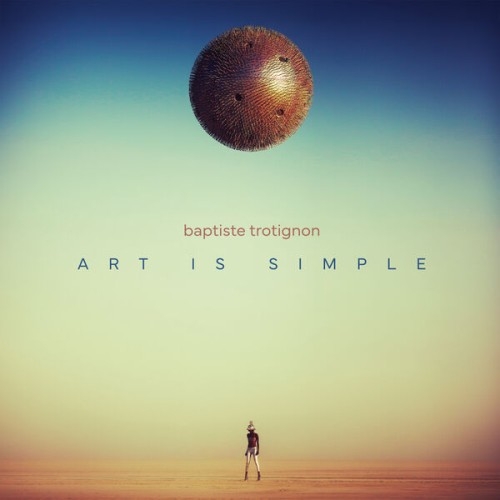 2026 Baptiste Trotignon - Art Is Simple {Naive} [24-96]
