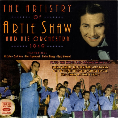 1991 Artie Shaw - The Artistry of Artie Shaw and His Orchestra 1949 {Fresh Sound} [16-44,1]