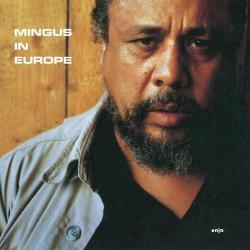 1964 Charles Mingus - Mingus in Europe (1997) {enja} [CD]