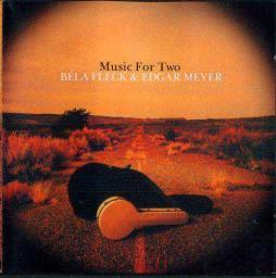 2001 Bela Fleck & Edgar Meyer - Music For Two [CD]