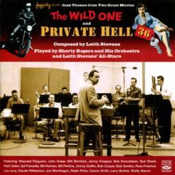 2005 Shorty Rogers & Leith Stevens - The Wild One and Private Hell {1956} [CD]