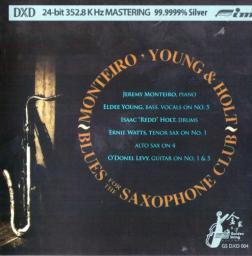 2009 Jeremy Monteiro, Eldee Young, Isaac Holt, Ernie Watts, O'Donel Levy - Blues For The Saxophone Club [CD]
