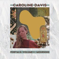 2021 Caroline Davis - Portals, Vol 1 Mourning {Sunnyside} [24-96]