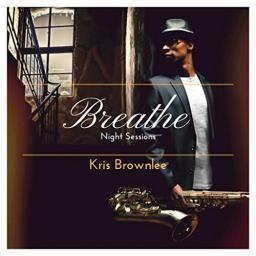 2018 Kris Brownlee - Breathe: Night Sessions [CD]