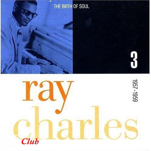 (Jazz / Blues / Soul) Ray Charles - The Birth Of Soul: The Complete Atlantic Rhythm & Blues Recordings, 1952-1959 ( 3CD Box Set ) - 1991 ( USA, Atlantic Records ), FLAC (tracks+.cue), lossless (Jazz / Blues / Soul) Ray Charles - The Birth Of Soul: The Complete Atlantic Rhythm & Blues Recordings, 1952-1959 ( 3CD Box Set ) - 1991 ( USA, Atlantic Records ), FLAC (tracks+.cue), lossless