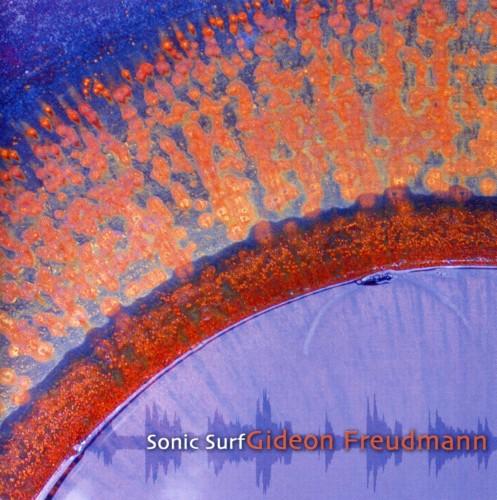 (Electroacoustic / Experimental / Cello) Gideon Freudmann - Sonic Surf - 2008, FLAC (image+.cue), lossless