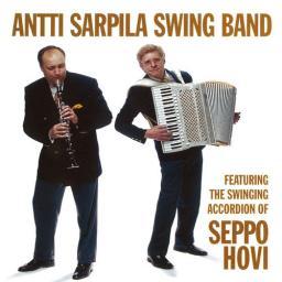 2005 Antti Sarpila Swing Band - Featuring The Swinging Accordion Of Seppo Hovi [CD]