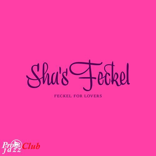 (Fusion / Jazz-Rock / Jazz Modern) [WEB] Sha's Feckel - Feckel for Lovers - 2015, FLAC (tracks), lossless