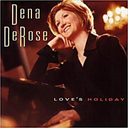 2002 Dena DeRose - Love's Holiday [CD]