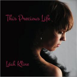 2015 Leah Kline - This Precious Life [CD]