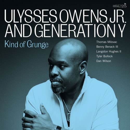 2026 Ulysses Owens Jr. and Generation Y - Kind Of Grunge {Cellar Live} [24-48]