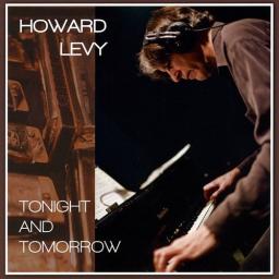 2009 Howard Levy - Tonight And Tomorrow [CD]