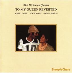 1987 Walt Dickerson - To My Queen Revisited [CD]