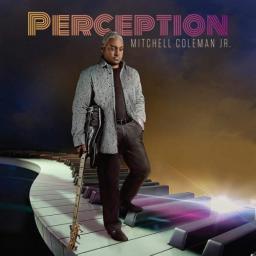2016 Mitchell Coleman Jr. - Perception [CD]