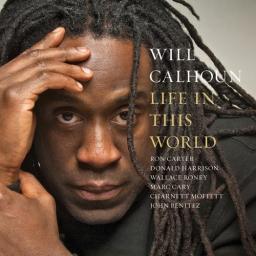 2013 Will Calhoun - Life In This World [CD]