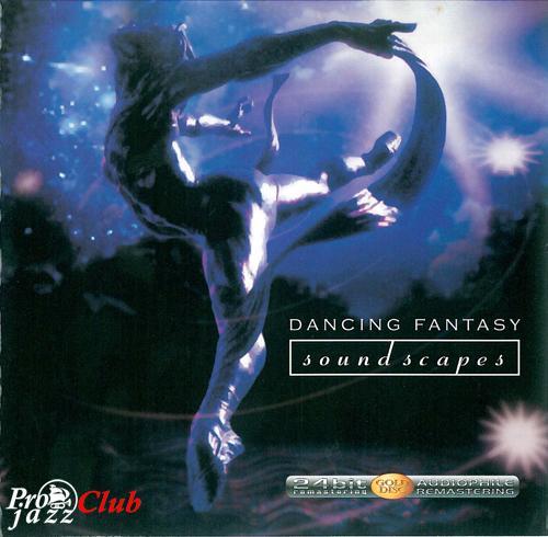 (New Age, Smooth Jazz) Dancing Fantasy – Soundscapes (24 Bit) - 2001, FLAC (image+.cue), lossless