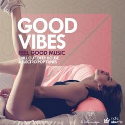 2016 VA - Good Vibes (Feel Good Music: Chill Out, Deep House & Electro Pop Tunes) [16-44,1]