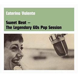 2005 Caterina Valente - Sweet Beat - The Legendary 60s Pop Session [CD]