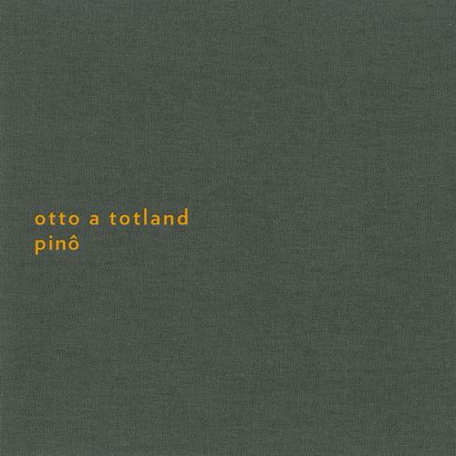 2014 Otto A Totland - Pin&ocirc; {Pino} [CD]