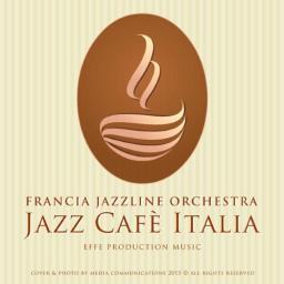 2015 Francia Jazzline Orchestra - Jazz Cafe Italia [CD]