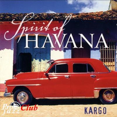 (New Age | World Fusion) [CD] Kargo - Spirit Of Havana - 2005, FLAC (tracks+.cue), lossless