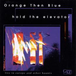 1999 Orange Then Blue (George Schuller) - Hold the Elevator: Live in Europe & Other Haunts [CD]