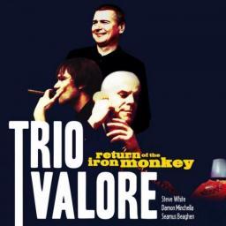 2008 Trio Valore - "Return Of The Iron Monkey" [CD]