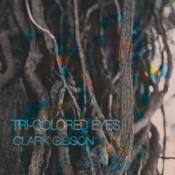 2019 Clark Gibson Quintet - Tri-Colored Eyes {Clark Gibson} [16-44,1]
