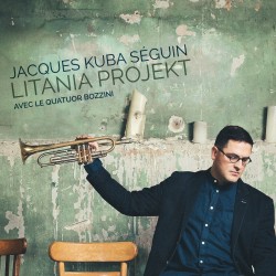 2016 Jacques Kuba Seguin - Litania Projekt avec le Quatuor Bozzini {Odd Sound} [16-44,1]