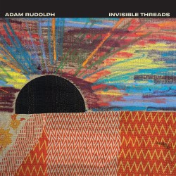 2026 Adam Rudolph - Invisible Threads {Omni Sound} [24-48]