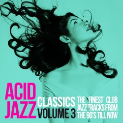 2014 VA - Acid Jazz Classics, Vol 3 (The Finest Club Jazz Tracks from the 90's 'Till Now) {Irma} [16-44,1]