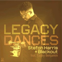 2026 Stefon Harris, Blackout, Casey Benjamin - Legacy Dances {Motema Music} [24-44,1]