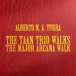 2026 Alberto N. A. Turra - The TAAN Trio Walks The Major Arcana Walk {Ropeadope} [24-48]