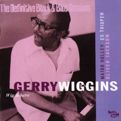 1974-1977 Gerry (Gerald) Wiggins - Wig Is Here (2008) {Black & Blue BB 952.2} [16-44,1]
