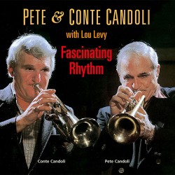 2011 Pete & Conte Candoli with Lou Levy - Fascinating Rhythm {Fresh Sound} [16-44,1]