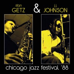1988 Stan Getz & J.J. Johnson - Chicago Jazz Festival '88 (Live) (2023) {HI_Q} [16-44,1]