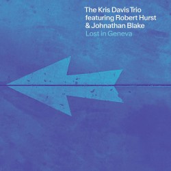 2026 Kris Davis Trio - Lost in Geneva {4166} [24-96]