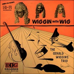 1956 The Gerald Wiggins Trio - Johnny Otis Presents Wiggin with Wig {Blue Moon Jazz} [16-44,1]