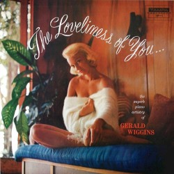 1958 The Gerald Wiggins Trio - The Loveliness Of You (2016) {K-Tel} [16-44,1]