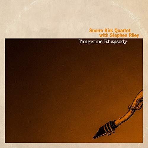 (Contemporary Jazz, Post-Bop) Snorre Kirk &amp;amp; Stephen Riley - Tangerine Rhapsody - 2019, MP3, 320 kbps