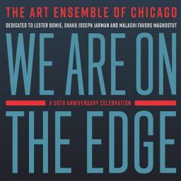(Avant-Garde Jazz, Third Stream) [CD] The Art Ensemble of Chicago - We Are on the Edge: A 50th Anniversary Celebration, 2 CD [l. Pi Recordings] - 2019